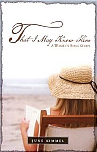 That I May Know Him (Bible Study) (Paperback)