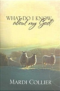 What Do I Know about My God? (Paperback)