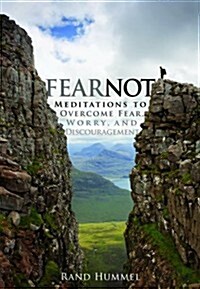 Fear Not!: Meditations to Overcome Fear, Worry, and Discouragement (Paperback)