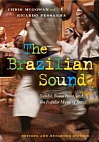 The Brazilian Sound: Samba, Bossa Nova, and the Popular Music of Brazil (Hardcover, Revised)