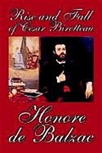 Rise and Fall of Cesar Birotteau by Honore de Balzac, Fiction, Classics (Hardcover)