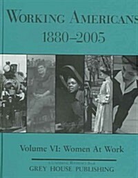 Working Americans, 1880-2005 - Vol 6: Working Women: Print Purchase Includes 5 Years Free Online Access (Hardcover)