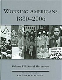 Working Americans, 1880-2006: Volume VII: Social Movements (Hardcover)