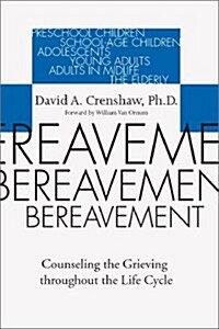 Bereavement: Counseling the Grieving Throughout the Life Cycle (Paperback)