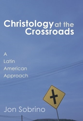 Christology at the Crossroads (Paperback)