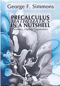 [중고] Precalculus Mathematics in a Nutshell: Geometry, Algebra, Trigonometry (Paperback)