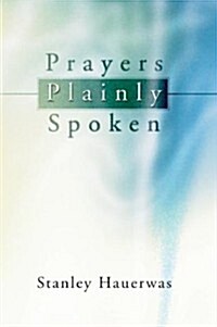 Prayers Plainly Spoken (Paperback)