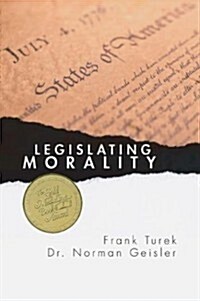 Legislating Morality: Is It Wise? Is It Legal? Is It Possible? (Paperback)