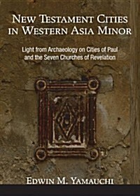 New Testament Cities in Western Asia Minor (Paperback)