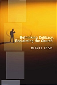 Rethinking Celibacy, Reclaiming the Church (Paperback)