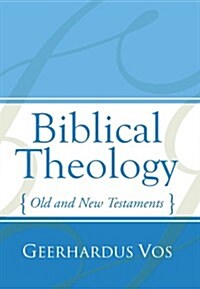 Biblical Theology: Old and New Testaments (Paperback)