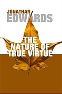 The Nature of True Virtue (Paperback)