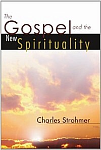 The Gospel and the New Spirituality (Paperback)