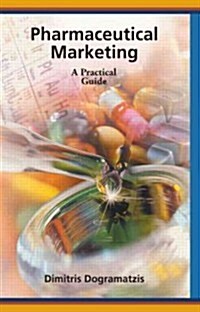 Pharmaceutical Marketing: A Practical Guide (Hardcover)