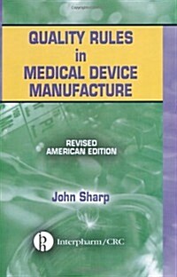 Quality Rules in Medical Device Manufacture (Paperback, Revised)