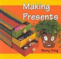 Making Presents (School & Library)