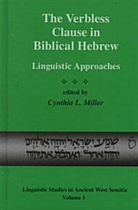 The Verbless Clause in Biblical Hebrew: Linguistic Approaches (Hardcover)