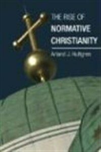 The rise of normative Christianity