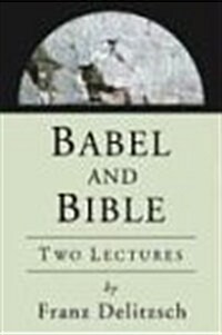 Babel and Bible: Two Lectures (Paperback)