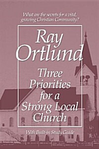 Three Priorities for a Strong Local Church (Paperback)