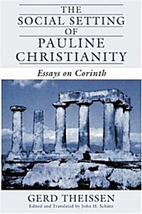 The Social Setting of Pauline Christianity: Essays on Corinth (Paperback)