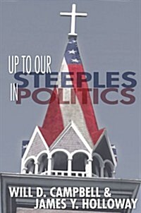 Up to Our Steeples in Politics (Paperback)