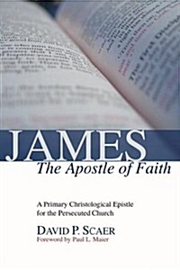 James, the Apostle of Faith (Paperback)