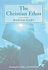 The Christian Ethos (Paperback)