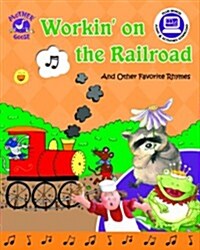 Mother Goose: Workin on the Railroad and Other Favorite Rhymes [With CD (Audio)] (Paperback)