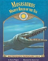Mosasaurus: Mighty Ruler of the Sea (Paperback)