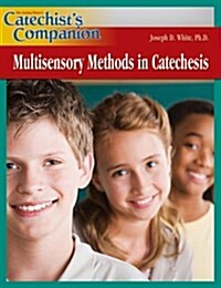 Catechists Companion: Multisensory Methods in Catechesis (Hardcover)