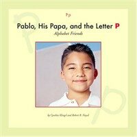 Pablo, His Papa, and the Letter P (Library Binding)