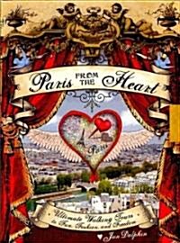 Paris from the Heart Set: Ultimate Walking Tours to Fun, Fashion, and Freedom (Boxed Set)