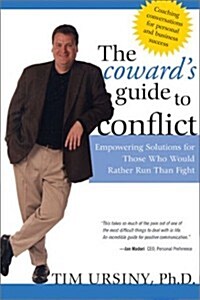 The Cowards Guide to Conflict: Empowering Solutions for Those Who Would Rather Run Than Fight (Audio Cassette)