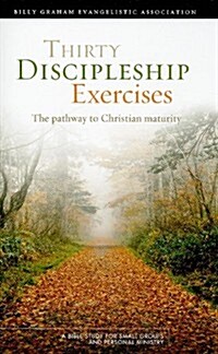 Thirty Discipleship Exercises: Pathway to Christian Maturity (Paperback)