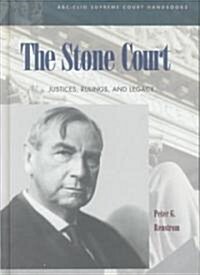 The Stone Court: Justices, Rulings, and Legacy (Hardcover)
