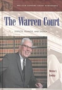 The Warren Court: Justices, Rulings, and Legacy (Hardcover)