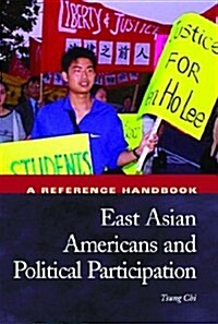 East Asian Americans and Political Participation: A Reference Handbook (Hardcover)