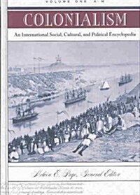 Colonialism: An International Social, Cultural, and Political Encyclopedia [3 Volumes] (Hardcover)