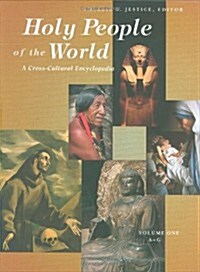 Holy People of the World: A Cross-Cultural Encyclopedia [3 Volumes] (Hardcover)