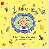 My Life as a Baby Calendar: A First Year Calendar (Other)