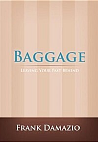 Baggage: Leaving Your Past Behind (Hardcover)
