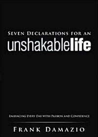 Seven Declarations for an Unshakable Life: Embracing Every Day with Passion and Confidence (Paperback)