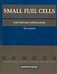 Small Fuel Cells for Portable Applications, 7th Edition (Paperback)