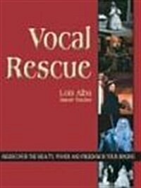 Vocal Rescue: Rediscover the Beauty, Power, and Freedom in Your Singing (Hardcover)