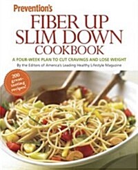Prevention Fiber Up Slim Down Cookbook: A Four-Week Plan to Cut Cravings and Lose Weight (Paperback)