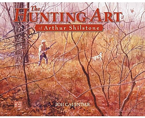 The Hunting Art of Arthur Shilstone 2011 Calendar (Paperback, Wall)