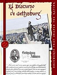 El Discurso de Gettysburg (the Gettysburg Address) (Library Binding)