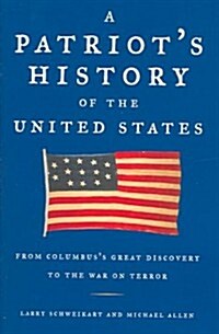 [중고] A Patriot‘s History of the United States: From Columbus‘s Great Discovery to the War on Terror (Hardcover)
