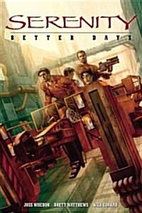 Serenity Volume 2: Better Days (Paperback)